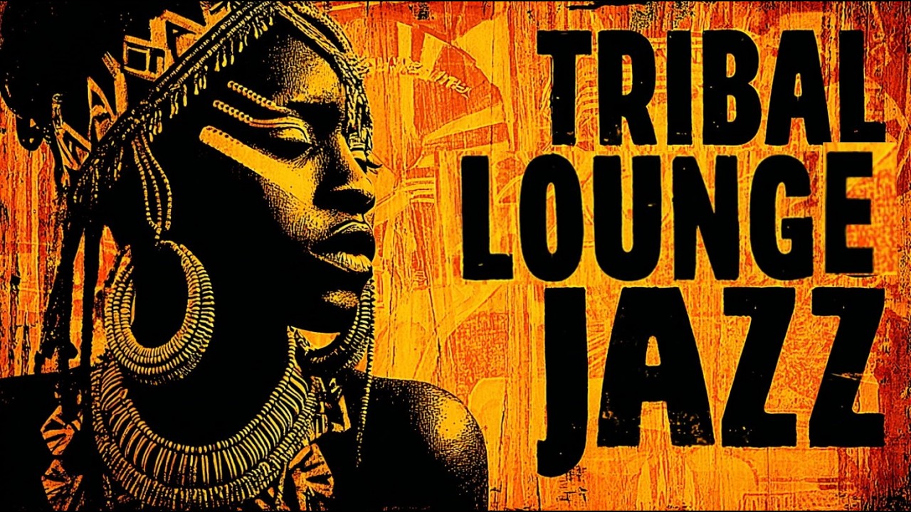 Tribal Lounge Jazz &ndash; Sacred Afrobeat Flow | Deep Work & Focus (2 Hours)