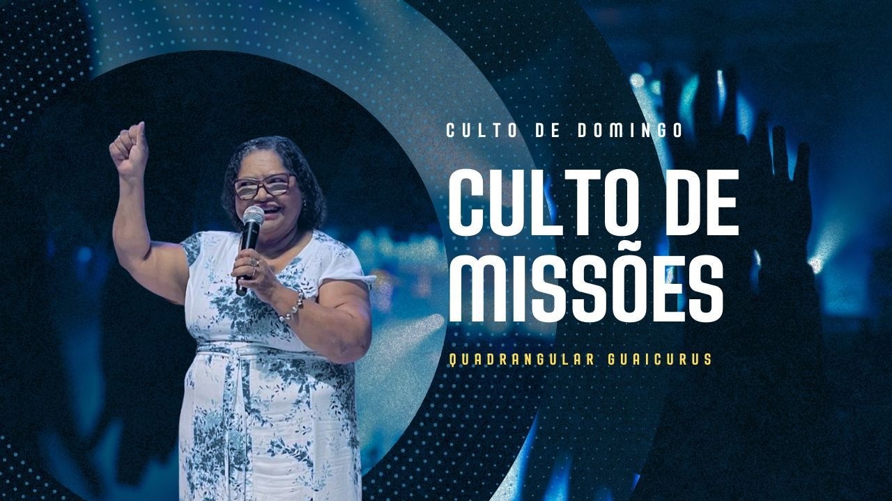 CULTO DE  MISSÕES | PR. JOEL AMORIM