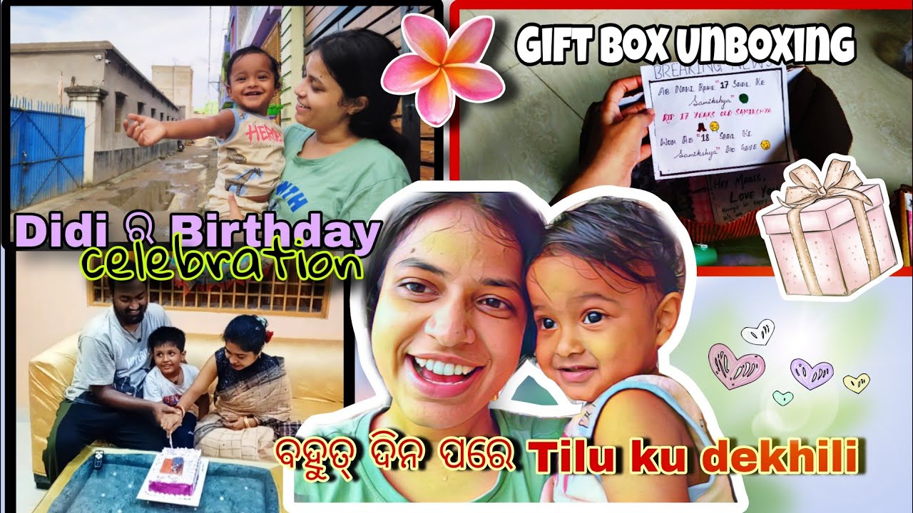 Didi ର Birthday Celebration🎊/Birthday Gift box Opening🎁/ବହୁତ୍ ଦିନ ପରେ Tilu ku dekhili/FunTimeWithFam