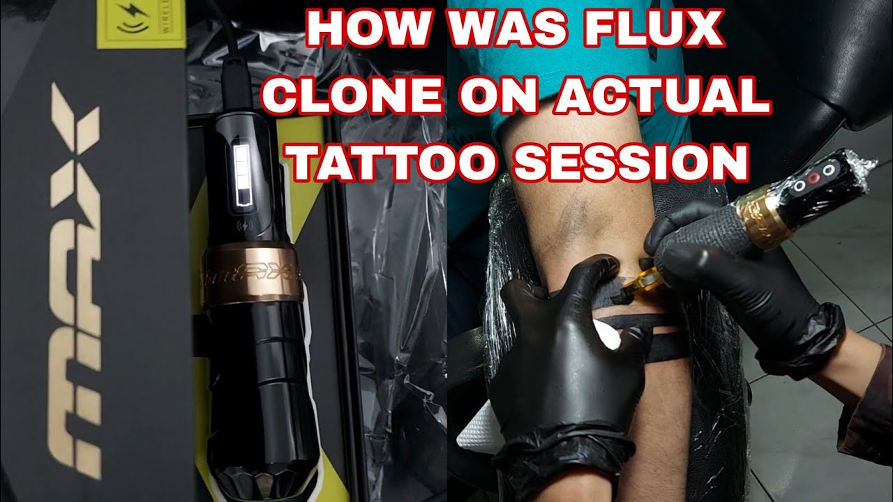 HOW WAS FLUX MAX CLONE ON ACTUAL TATTOO SESSION