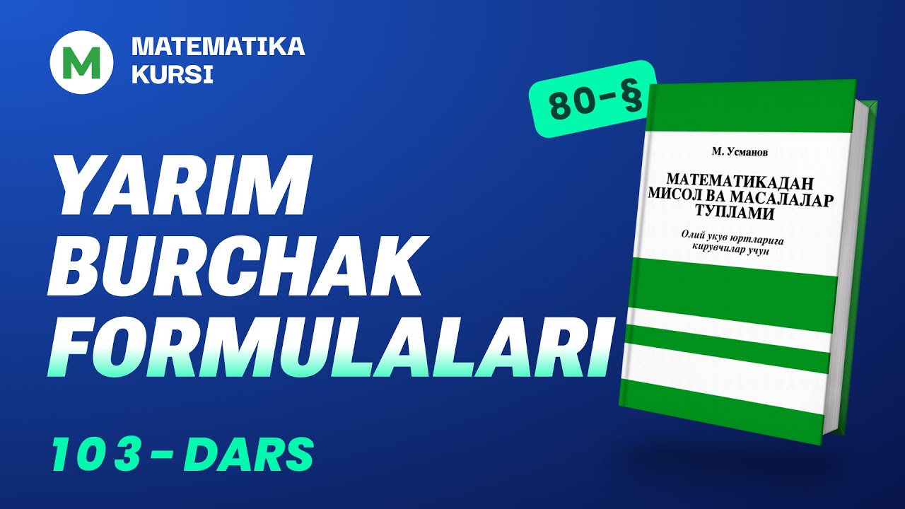 Yarim burchak formulalari   103-dars  /  M.Usmonov