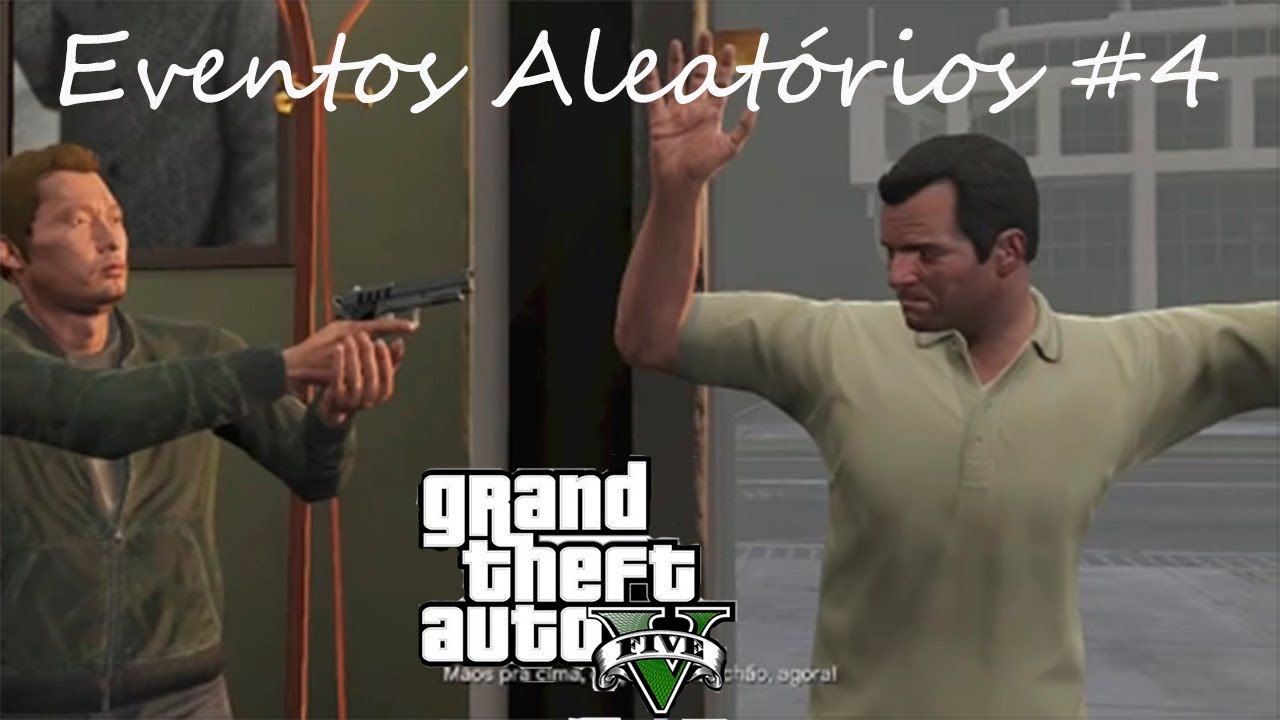 GTA V - Todos Eventos Aleatórios Parte 4 + Evento Legal Para Ganhar Dinheiro pt-br
