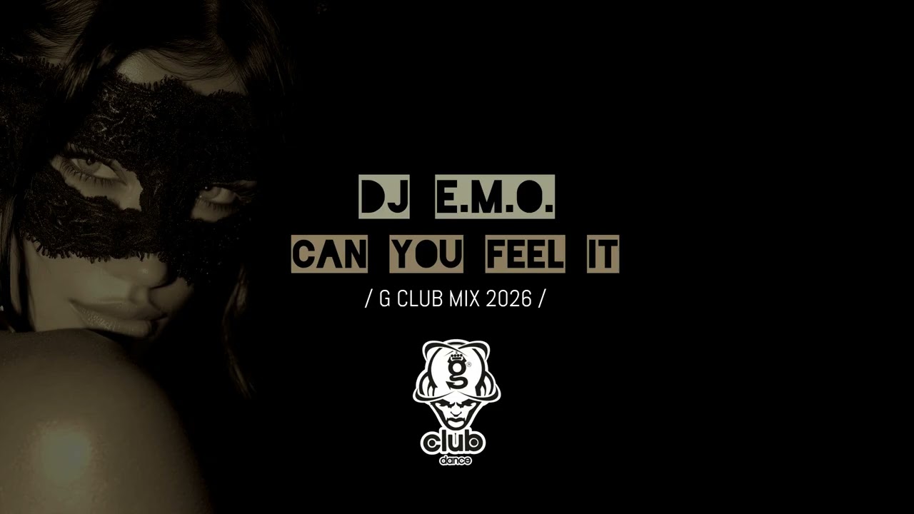 DJ E.M.O. - Can You Feel It - G CLUB MIX 2026