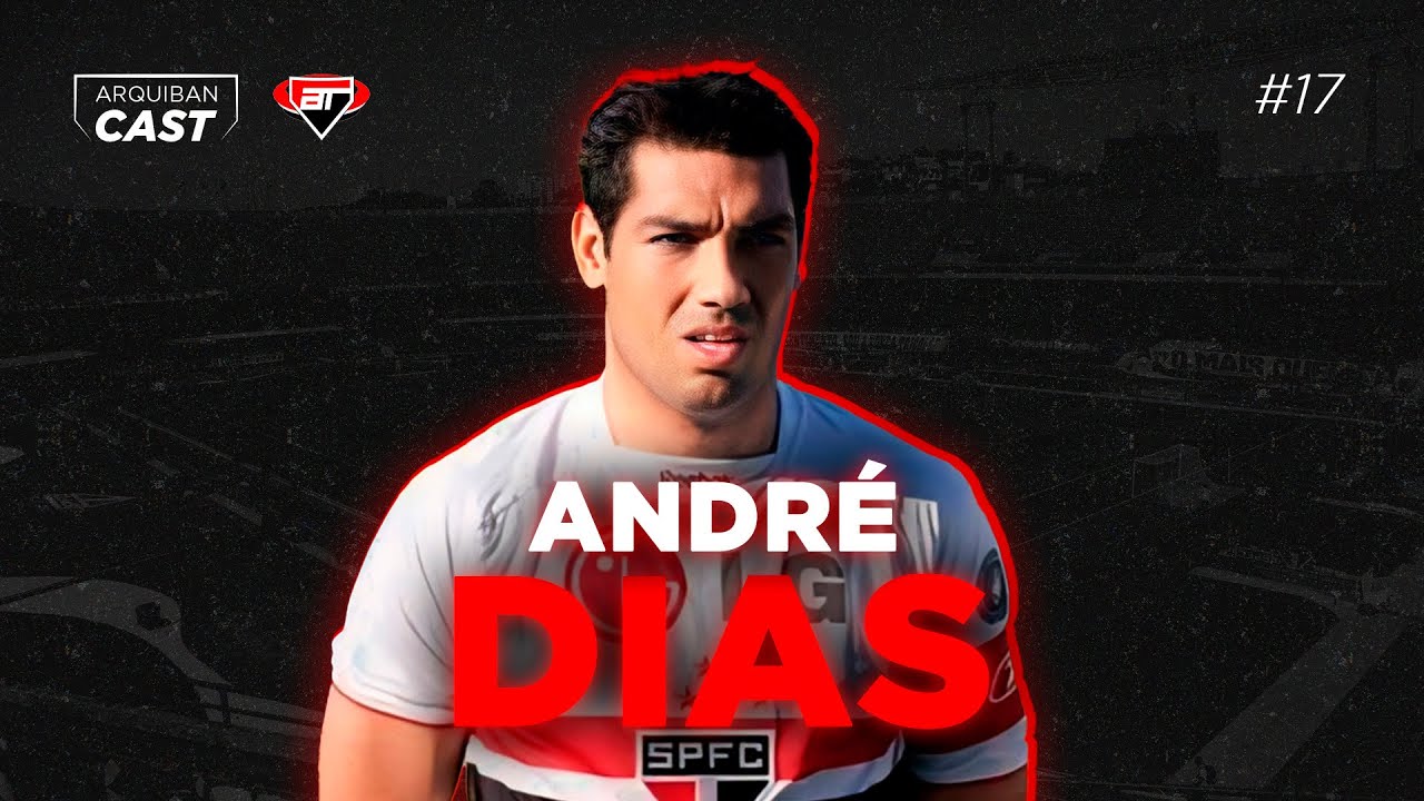 ANDR&Eacute; DIAS | Arquibancast #17