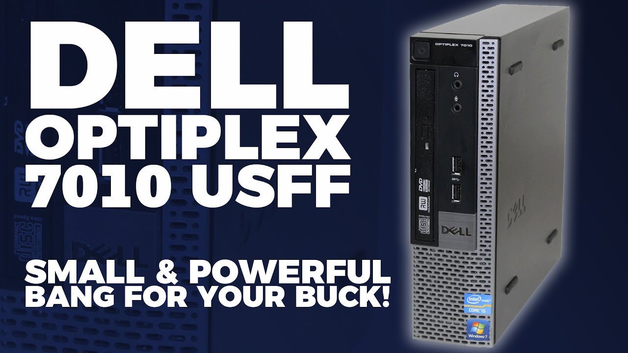 Модернизация Dell Optiplex 7010 — просто, дешево, эффективно!
