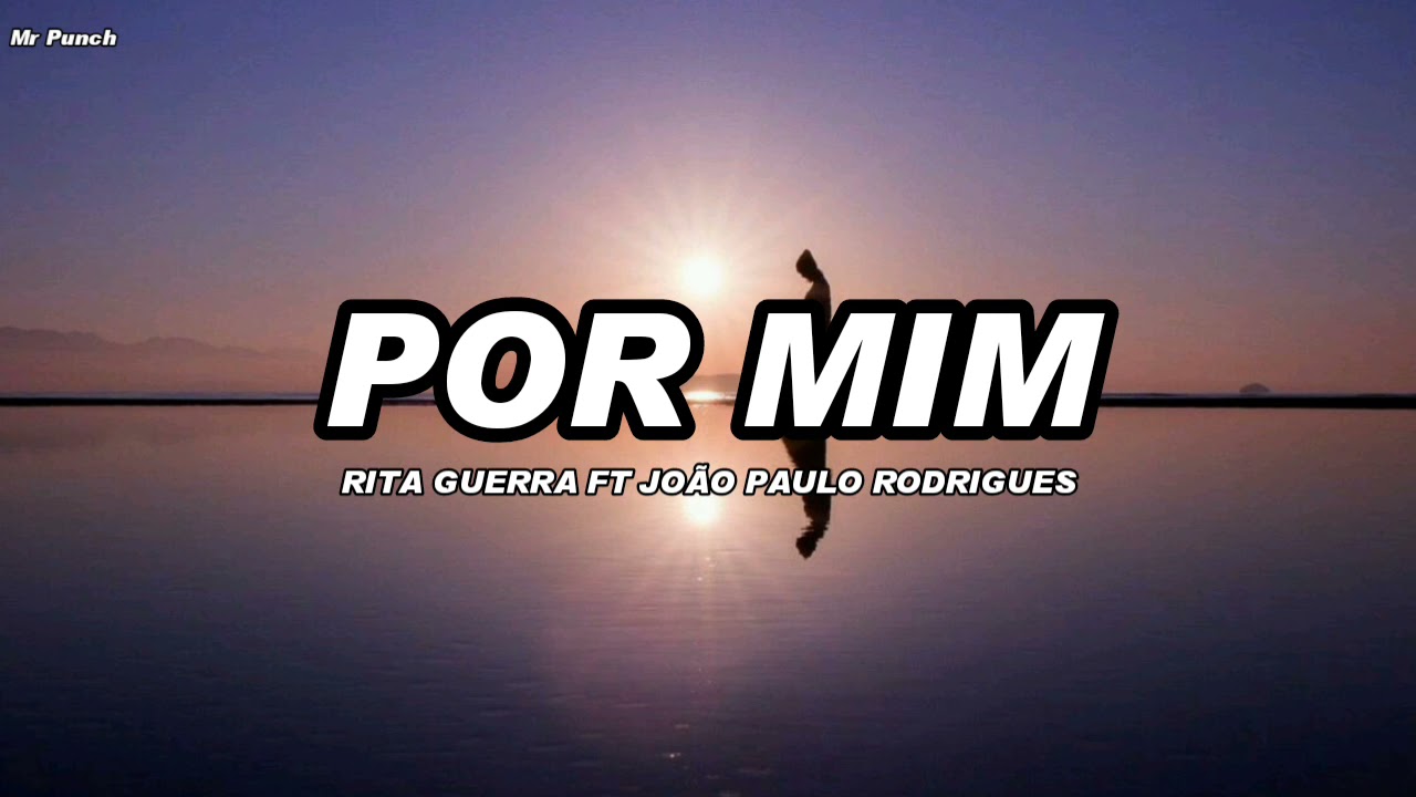 Rita Guerra - Por Mim ft Jo&atilde;o Paulo Rodrigues (Letra)