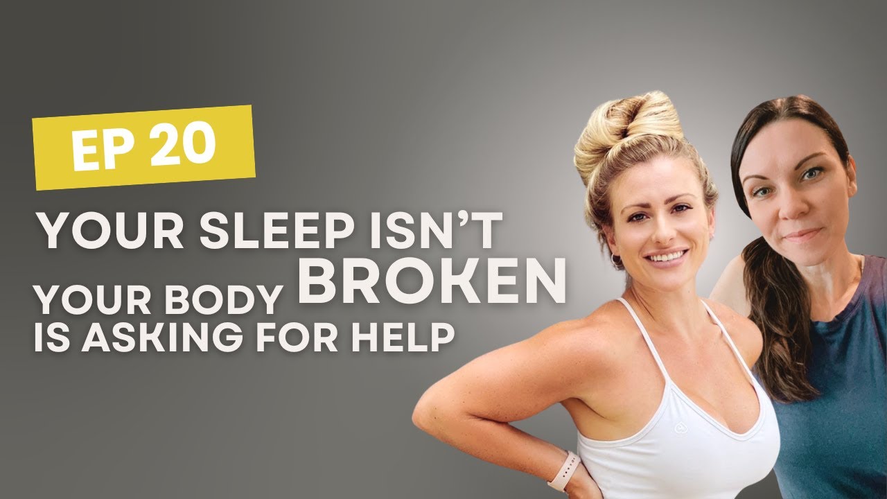EP 20 | Your Sleep Isn't Broken, Your Body is Asking for Help