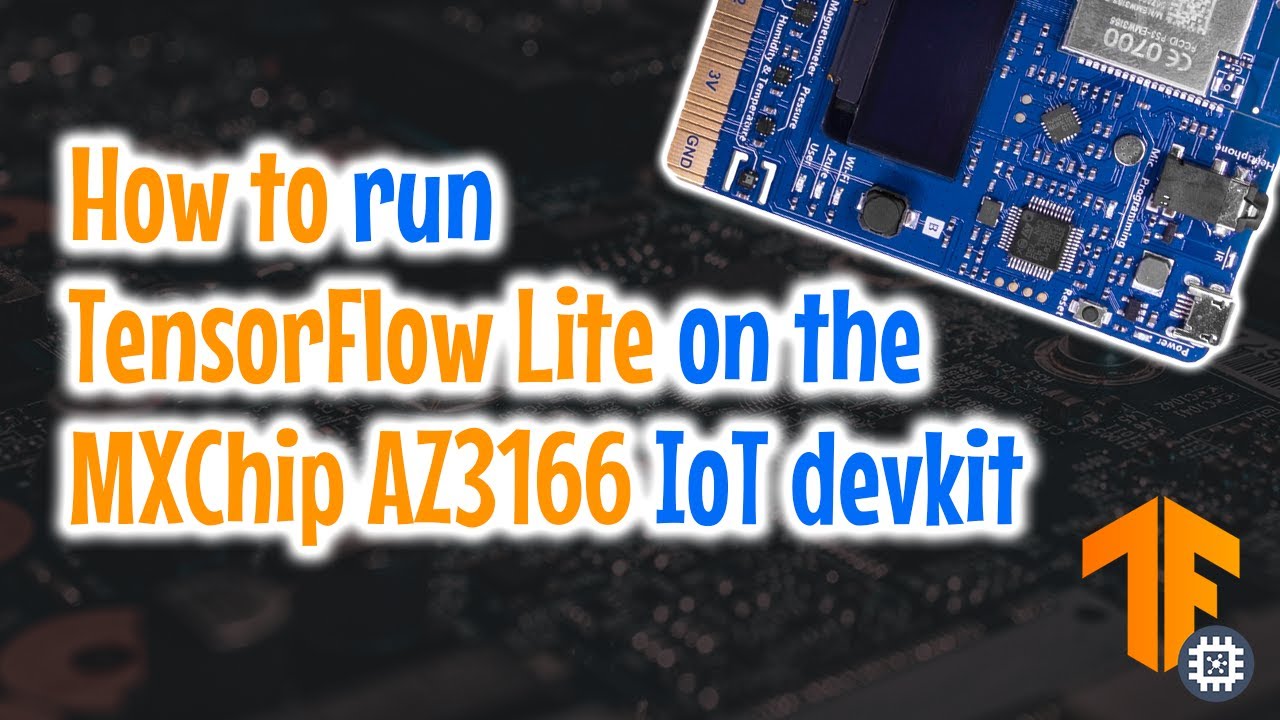 How to run TensorFlow Lite on the MXChip AZ3166 IoT devkit