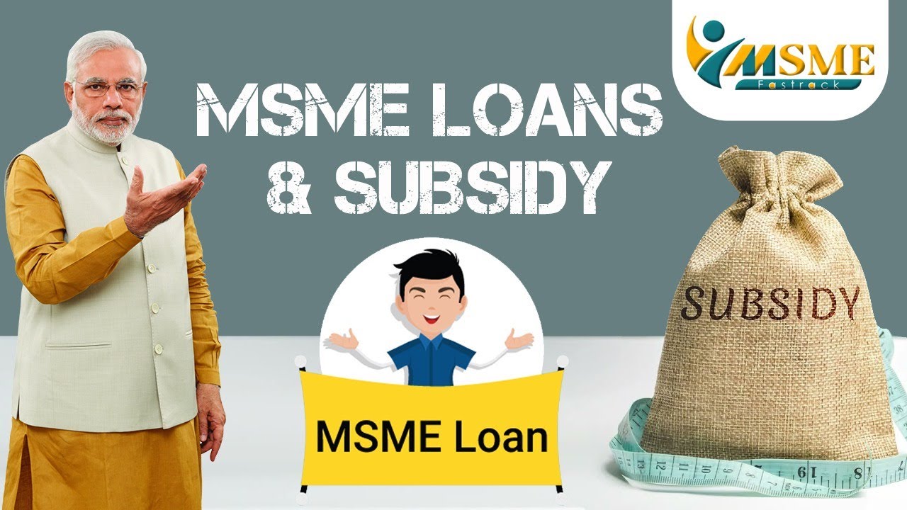 Msme Loans and subsidy