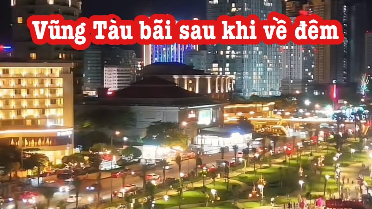 Vũng Tàu bãi sau công trình NGÀN TỶ về đêm RẤT ĐẸP ￼