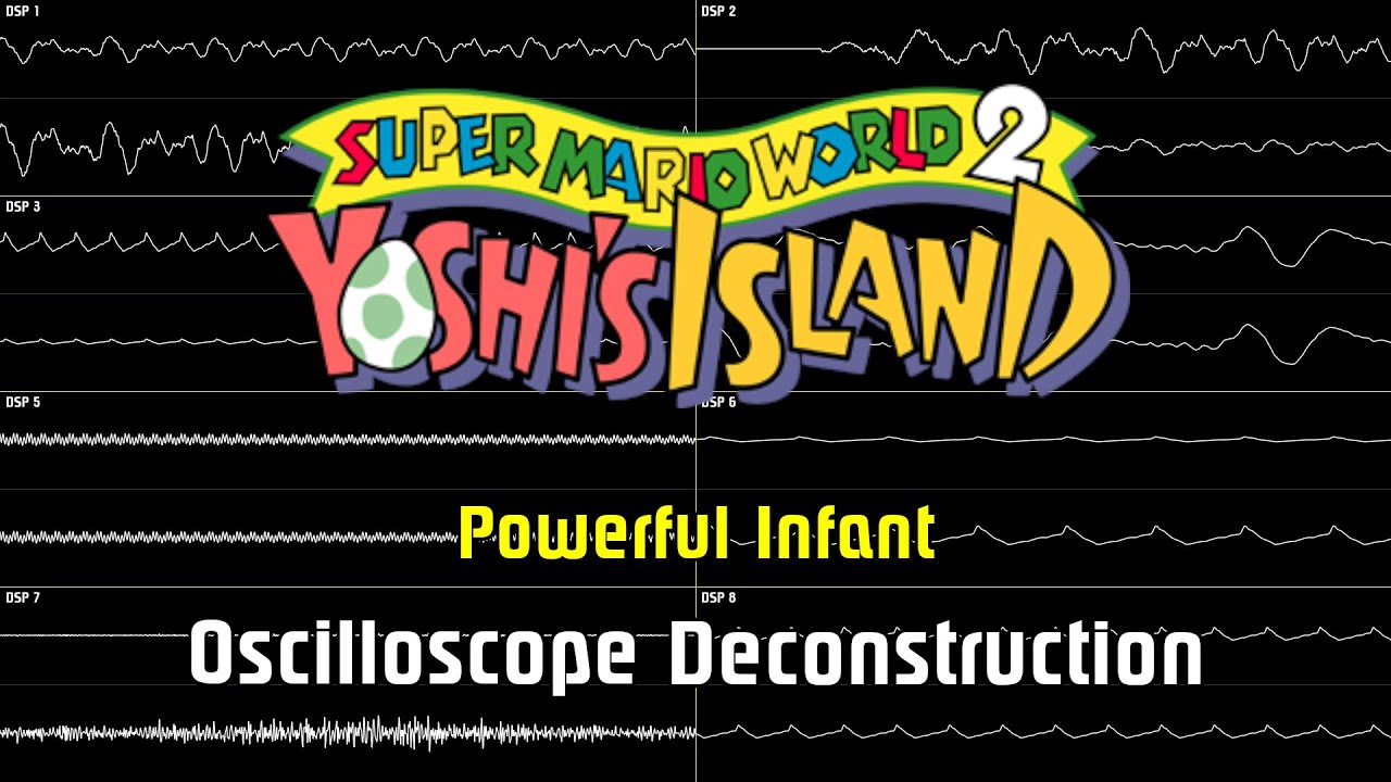 Super Mario World 2: Yoshi's Island - Powerful Infant [Oscilloscope Deconstruction]