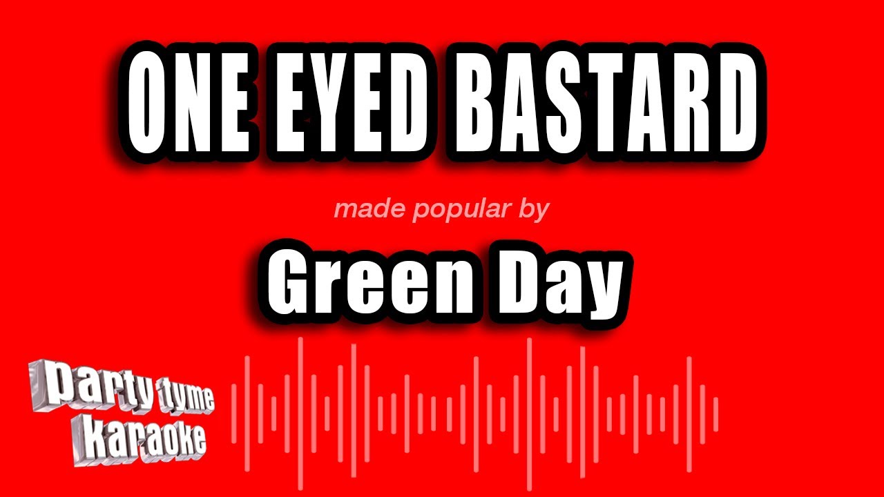 Green Day - One Eyed Bastard (Karaoke Version)