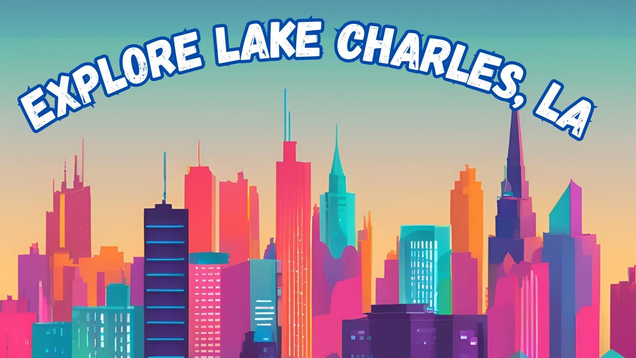 Explore Lake Charles, LA