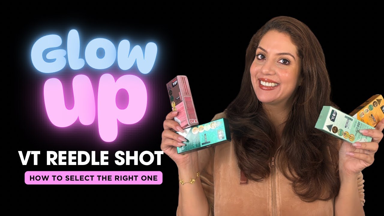 Glow up with VT reedle shot | how to select the right VT reedle shot | how to use VT reedle shot