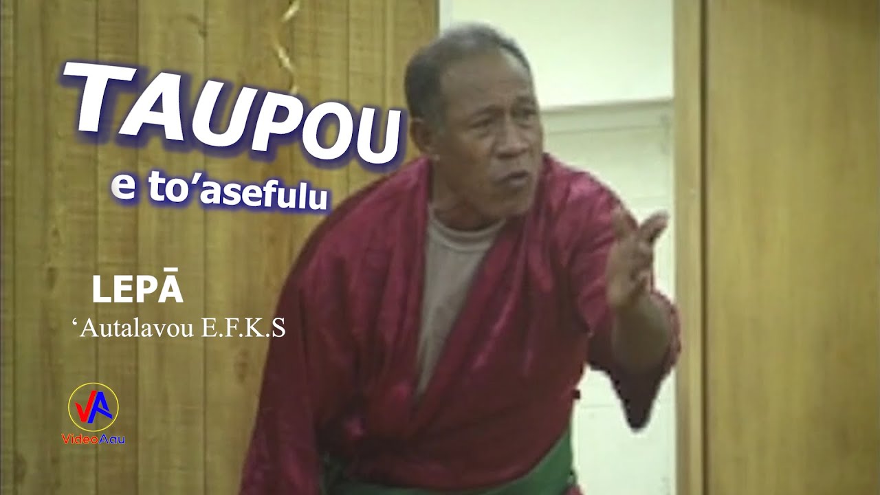 LEPA ('Autalavou E.F.K.S) : TAUPOU  e to'asefulu