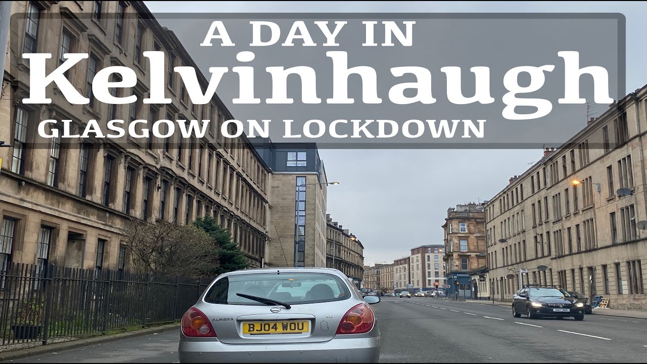 DRIVING AROUND FINNIESTON & KELVINHAUGH IN LOCKDOWNED GLASGOW #COVID19 #CORONA