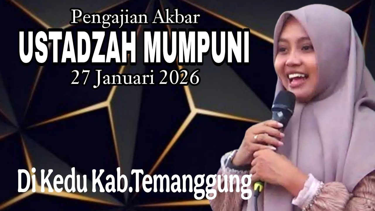 PENGAJIAN AKBAR BERSAMA USTADZAH MUMPUNI 27 JANUARI 2026 DI KEDU KAB.TEMANGGUNG.