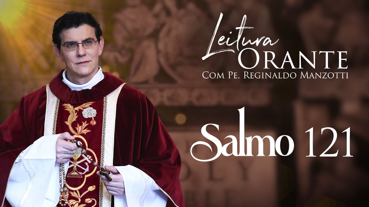 LEITURA ORANTE | SALMO 121 | 30/11/2024 | @PadreManzottiOficial