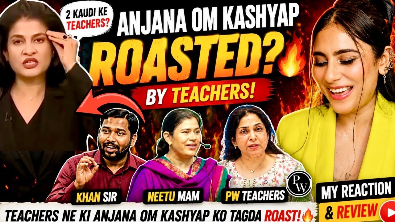 Khan Sir Viral roast To Anjana Om Kashyap | Neetu Mam & PW Teachers response | Illumi girl 