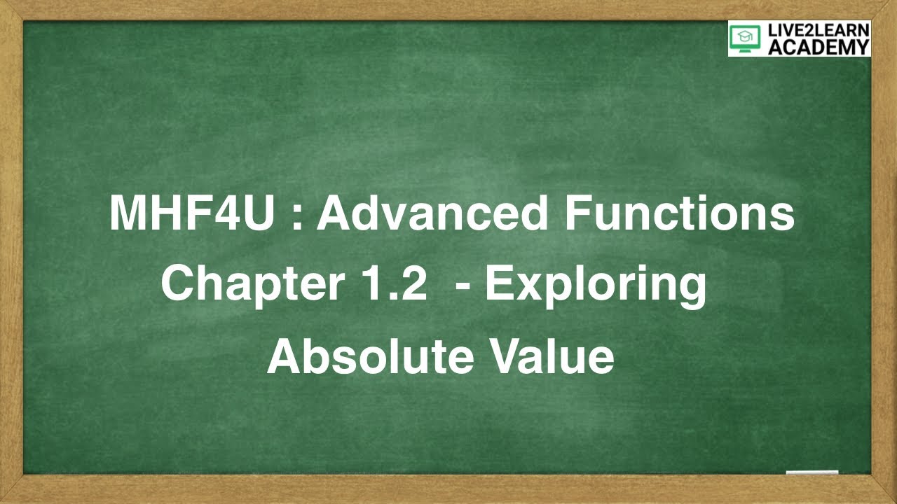 1.2 Exploring Absolute  Functions - Grade 12 Advanced Functions [NELSON TEXTBOOK]