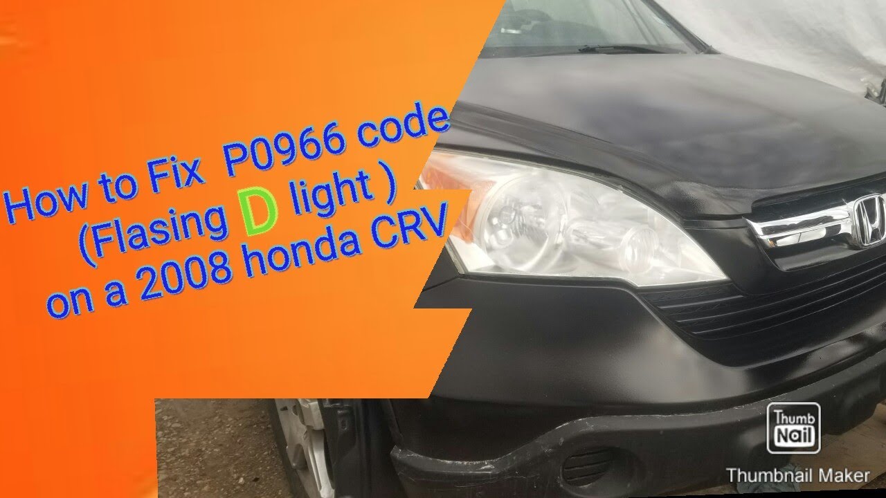 how to fix p0966 code (flashing D light) on a 08 Honda Crv