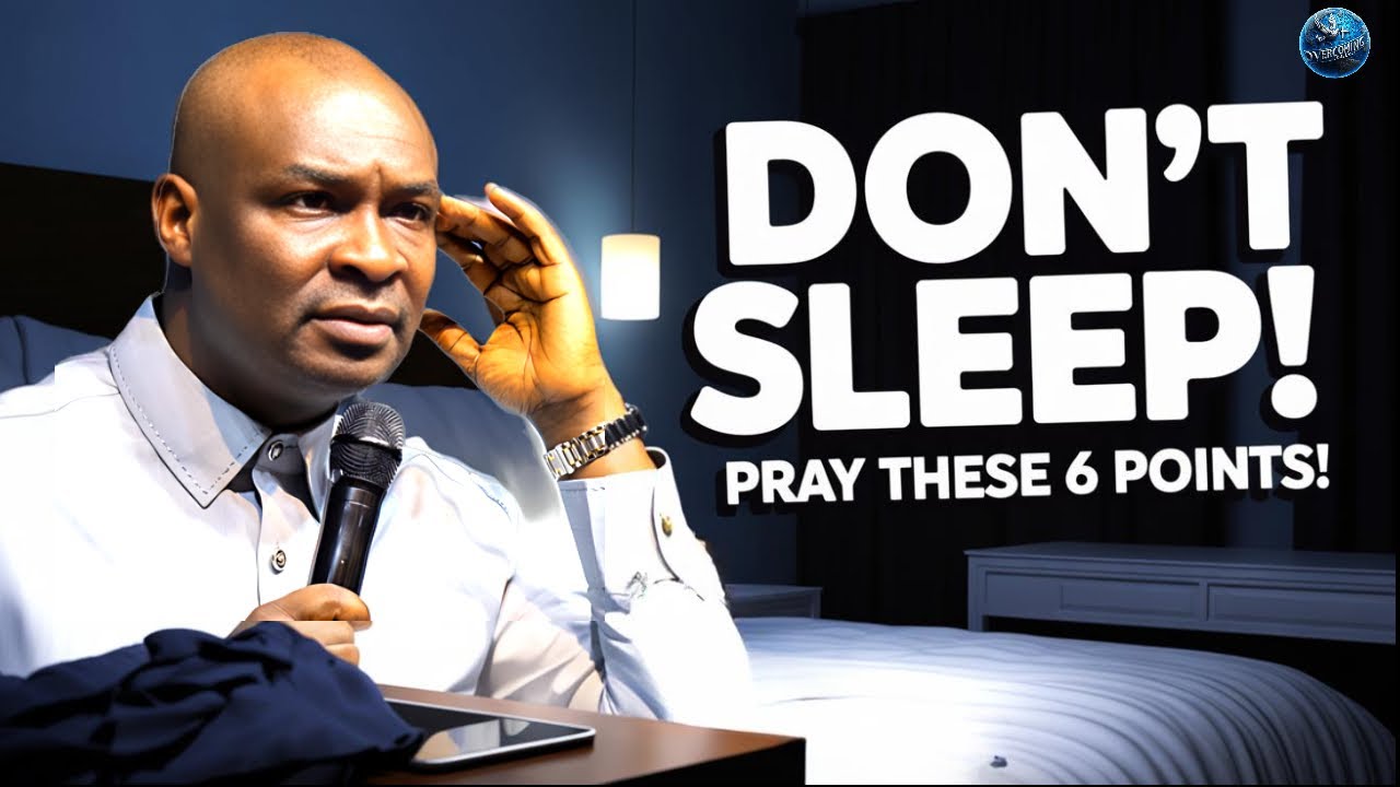 Don’t Sleep Without Praying These 6 Prophetic Deliverance Points! | Apostle Joshua Selman