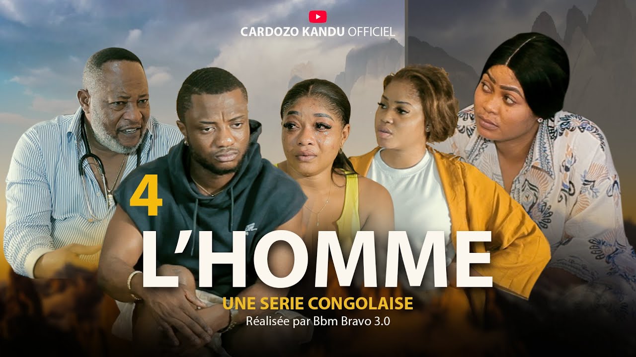 L'HOMME I EPISODE 4 I NOUVEAUTE I SÉRIE CONGOLAISE I CK PRODUCTION
