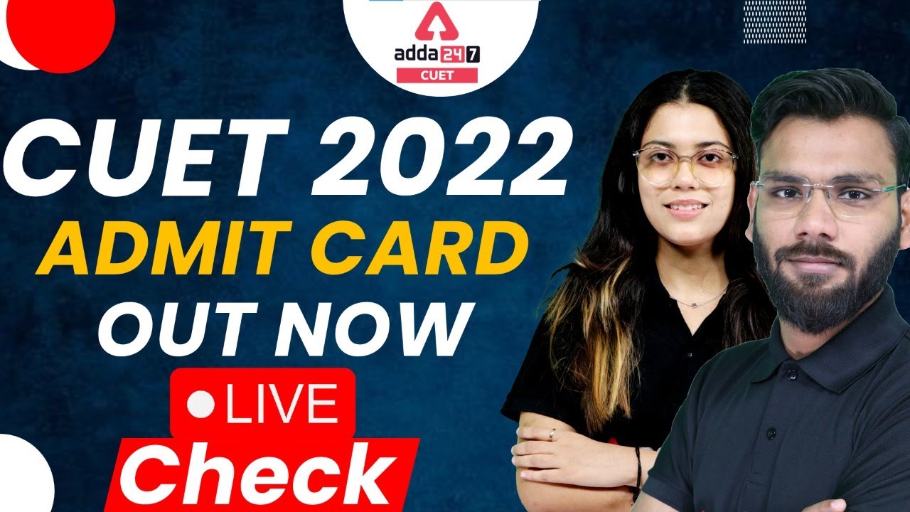 CUET 2022 Admit Card Out Now | How To Download CUET Admit Card 2022 | CUET Admit Card 2022