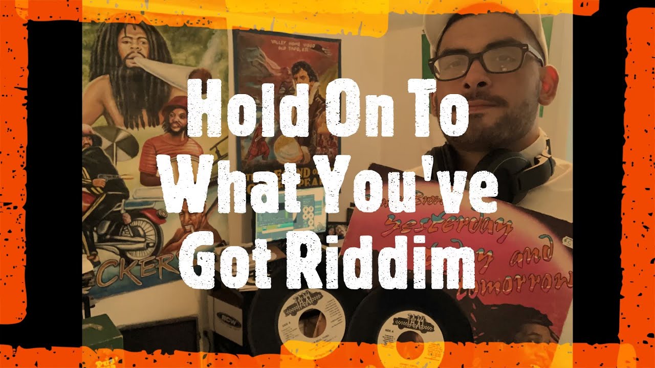 Hold Onto What You've Got Riddim (Bitty Mclean, Dennis Brown, Horace Andy)