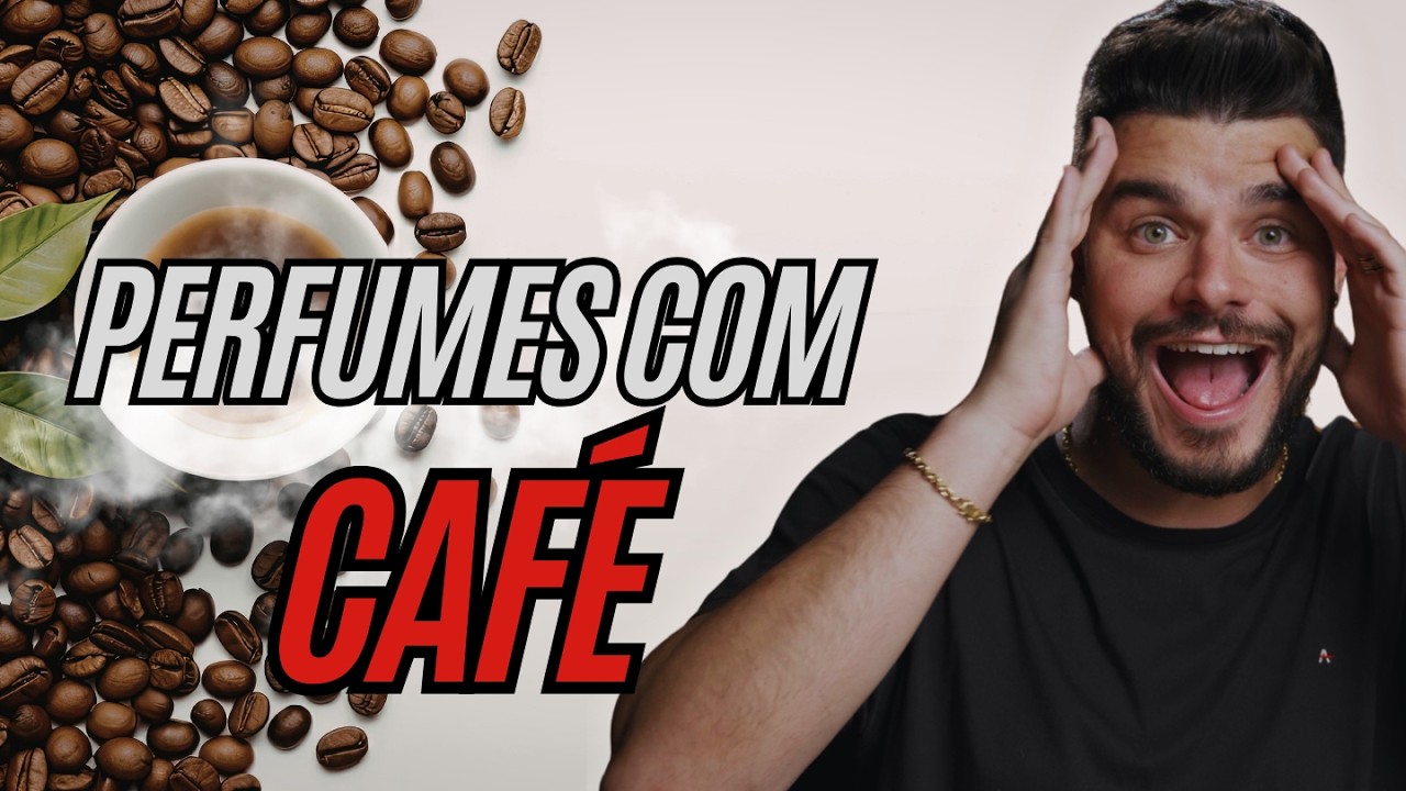 Perfumes com nota de CAFÉ que DEIXAM UM RASTRO e são ELOGIADOS!
