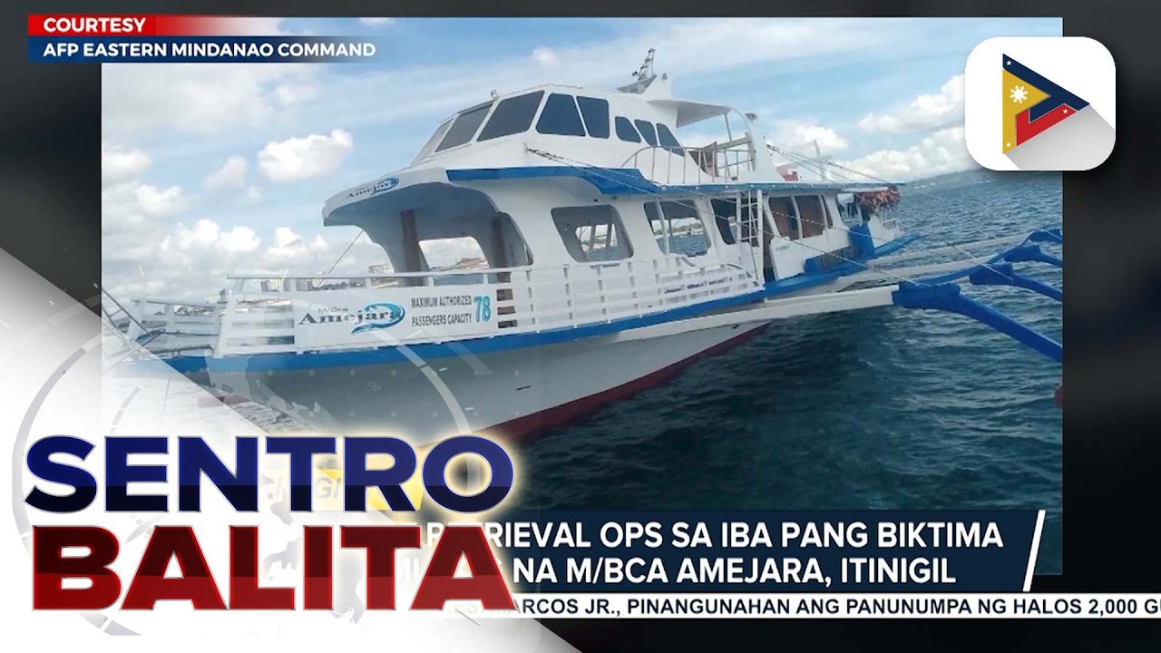 Search and retrieval operations sa iba pang biktima ng lumubog na M/BCA Amejara, itinigil na...
