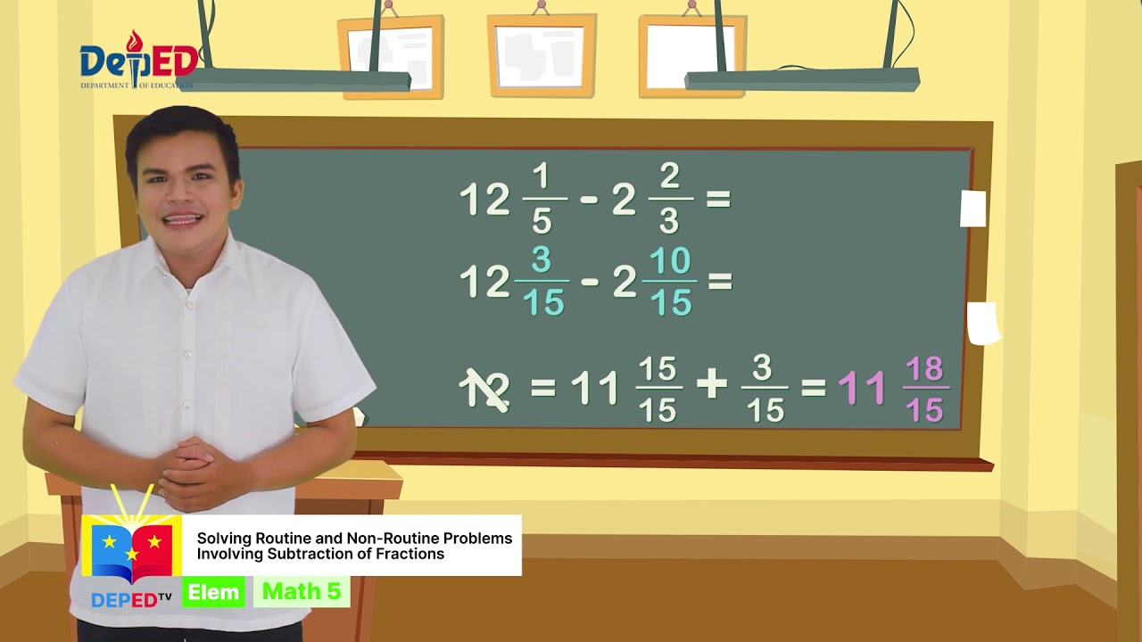 Grade 5 Math Q1 Ep 10 Solving Routine and Non-Routine Problems Involving Subtraction of Fractions