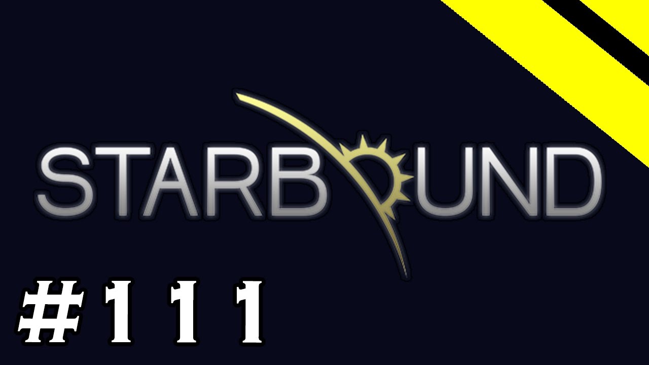 Starbound Let's Play - Episode 111 - The Ruin