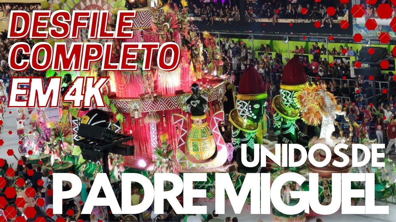 Desfile Unidos de Padre Miguel 2022 UPM Completo Rio Carnaval 4K HDR