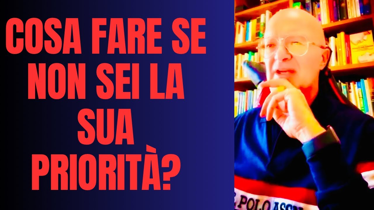 COSA FARE SE NON SEI LA SUA PRIORITÀ?