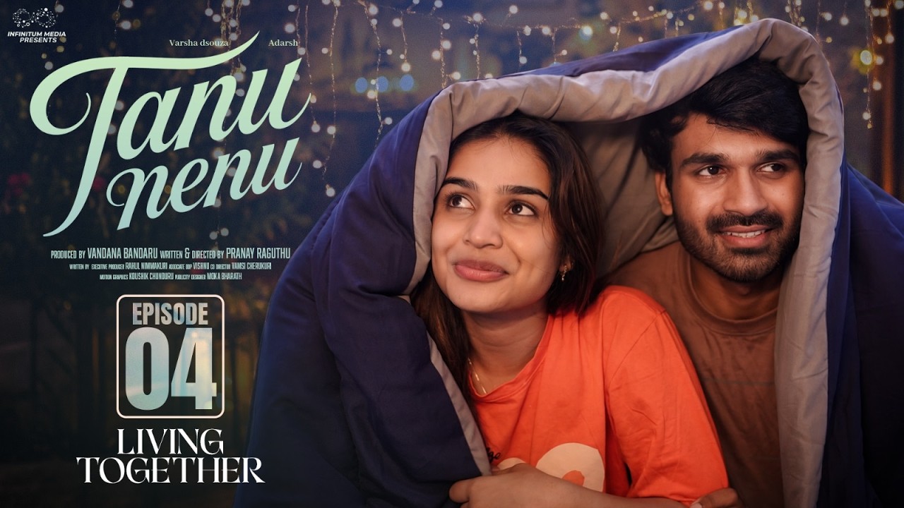 Tanu Nenu | Episode 4 | Living Together | Varsha Dsouza | Adarsh | Telugu Web Series | Infinitum