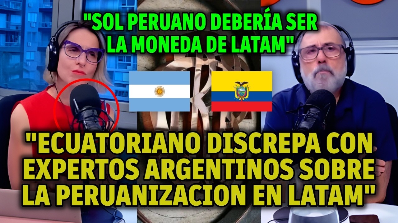 EXPERTO ECUATORIANO LE DA LECCIÓN A ANALISTAS ARGENTINOS QUE MENOSPRECIAN LA ECONOMÍA PERUANA