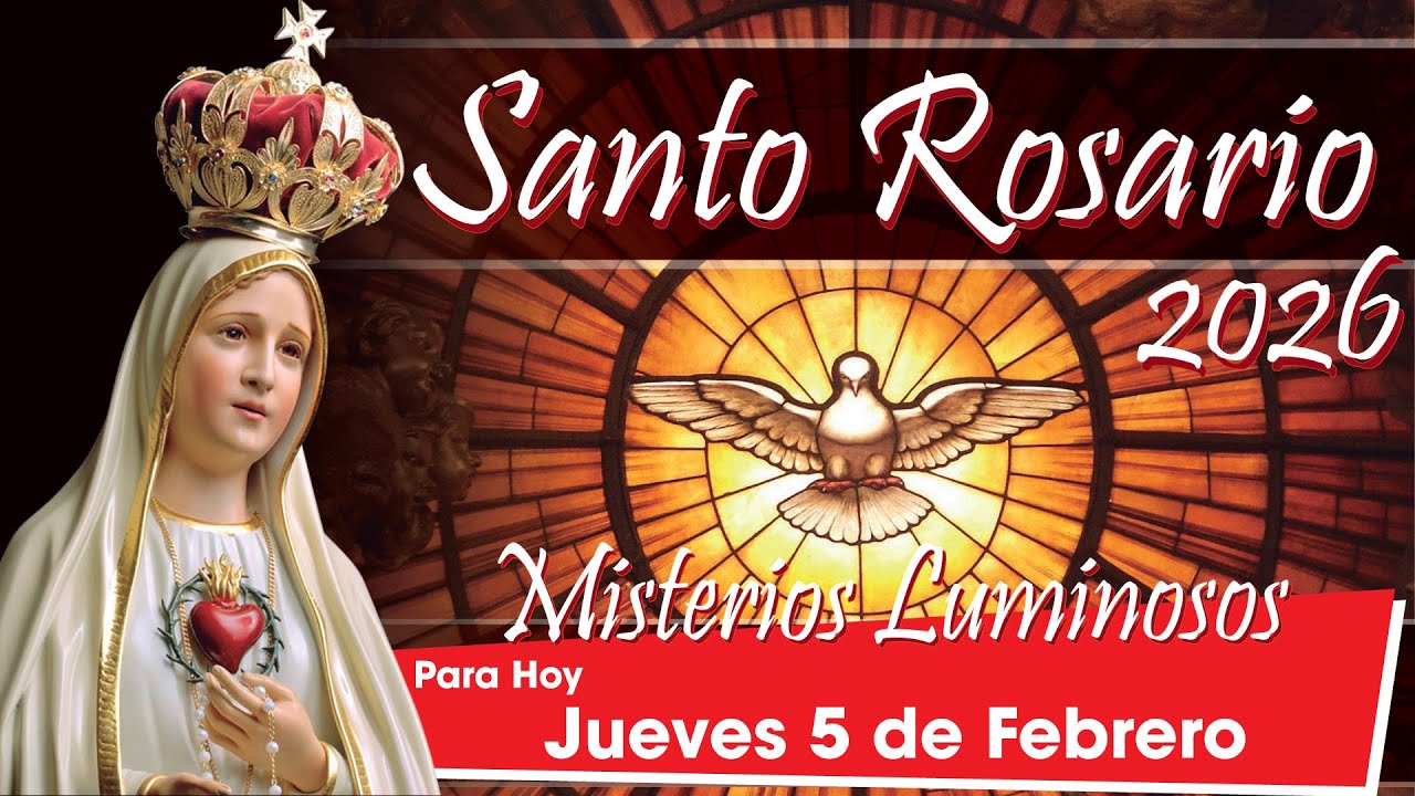 Santo Rosario Hoy: Jueves 5 de Febrero de 2026 🌹 Misterios Luminosos 🌹🕊️