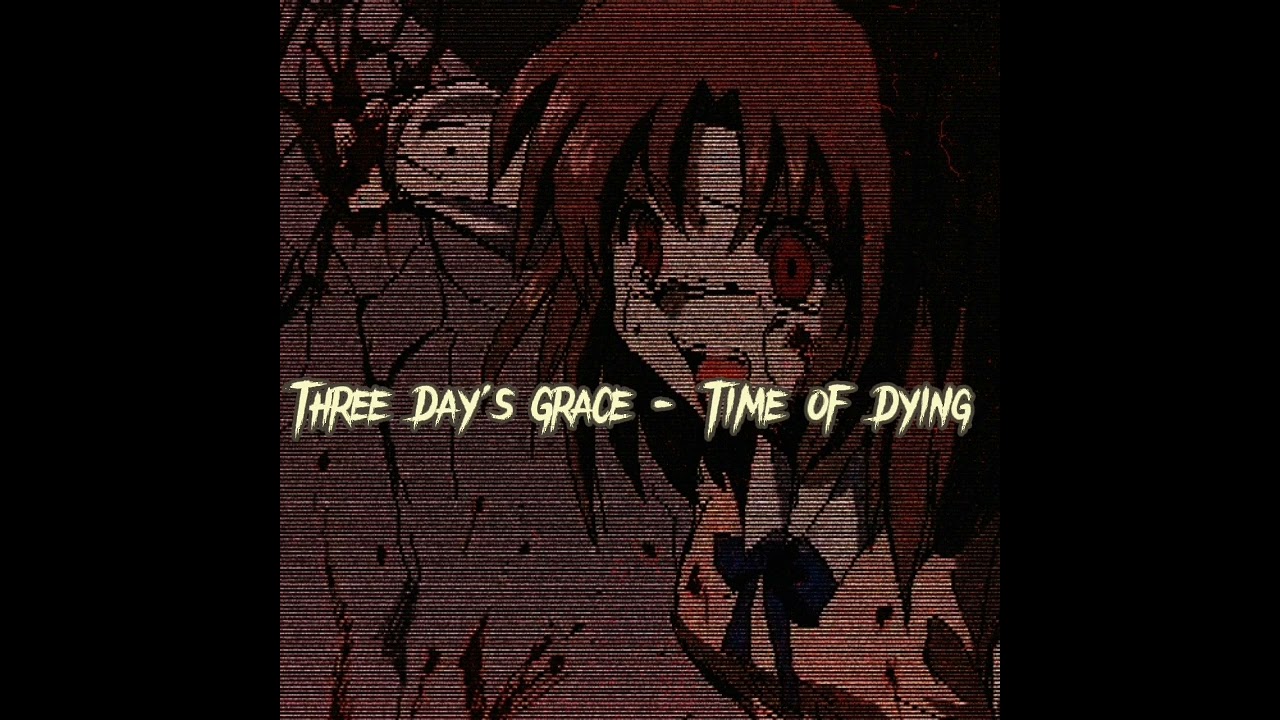 Three Day's Grace // Time of Dying // Slowed