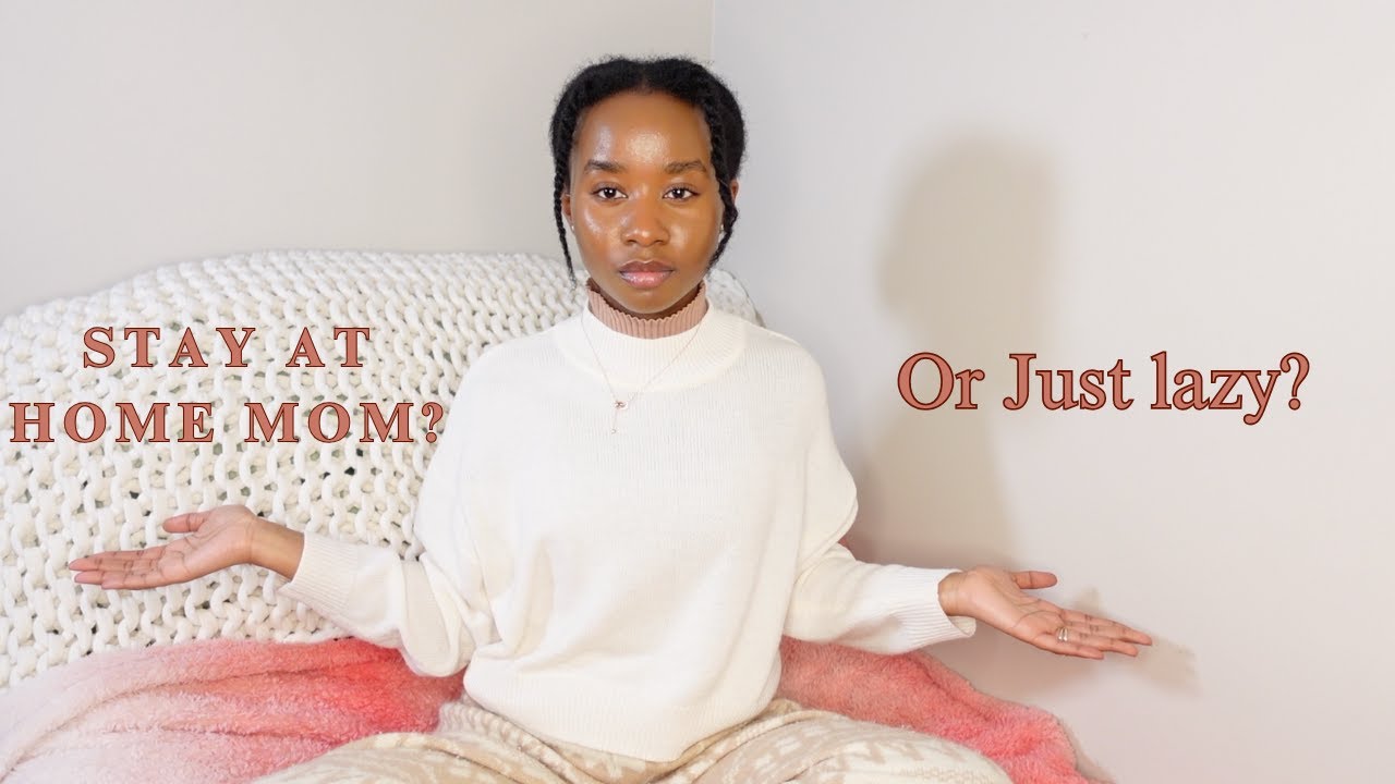 Are stay at home moms just lazy?