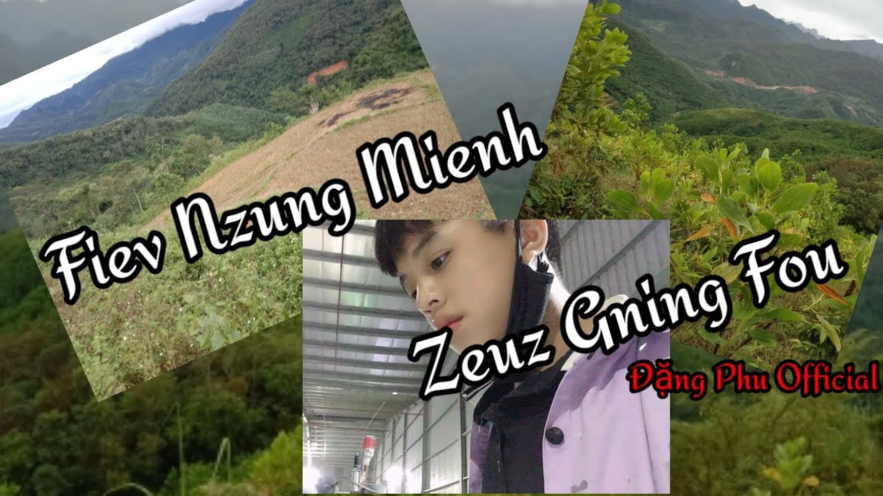 (Karaoke)Fiev Nzung Mienh ; Zeuz Gning Fou Đặng Phu Official MP4