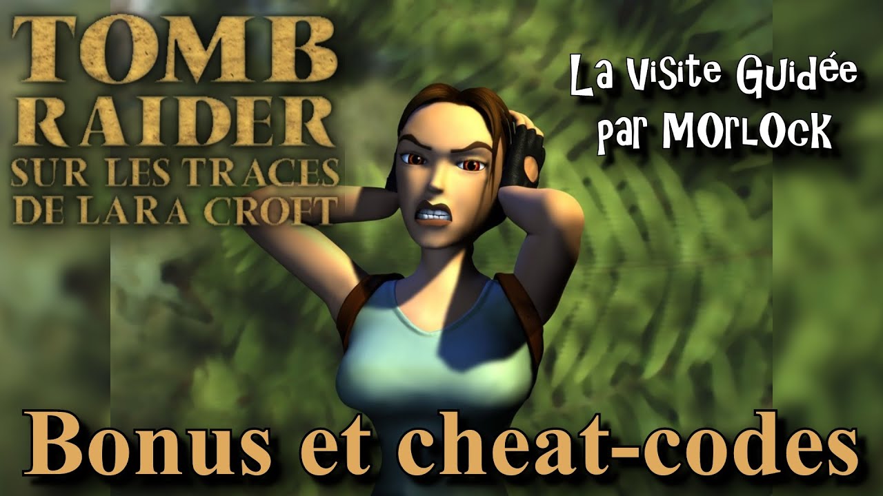 Tomb Raider 5 - Bonus et cheat codes - Visite guidée du niveau de tuto [français]
