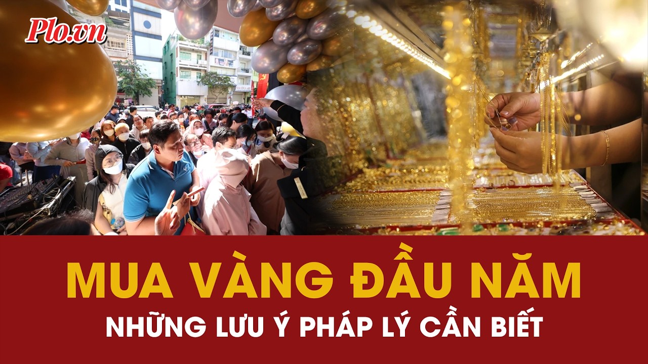Mua vàng đầu năm để cầu may và những lưu ý pháp lý cần biết từ 2026 | PLO