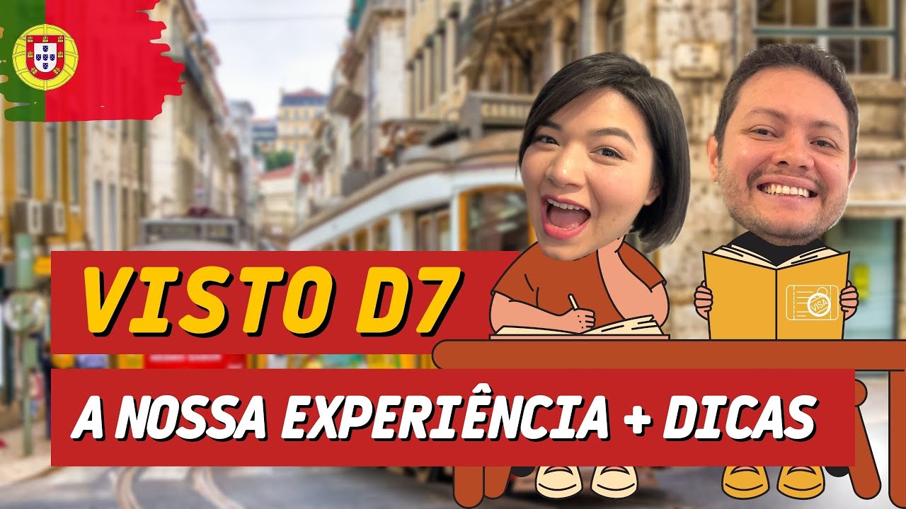A nossa experiência com o VISTO D7 para Portugal - PASSO A PASSO