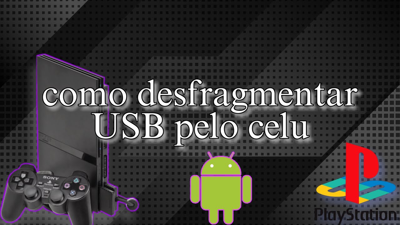 COMO DESFRAGMENTAR USANDO O CELU