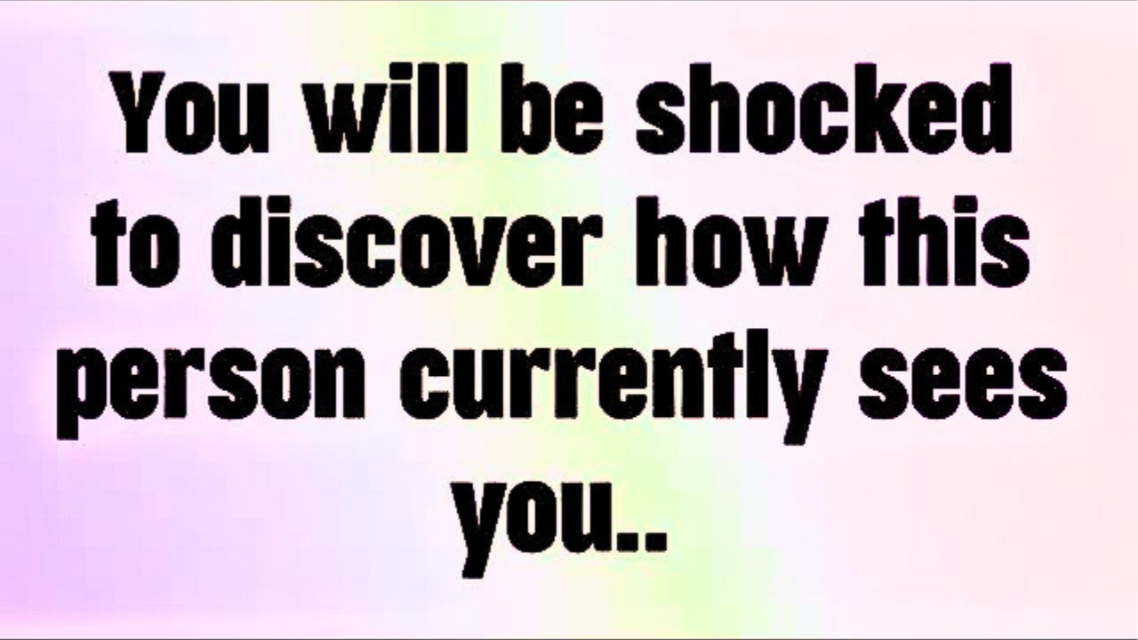 💌 God Message today! You will be shocked to discover how this person currently sees...