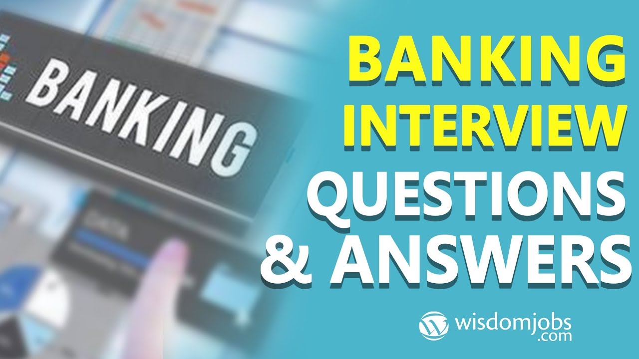 TOP 20 Banking Interview Questions and Answers 2019 // Wisdom Jobs