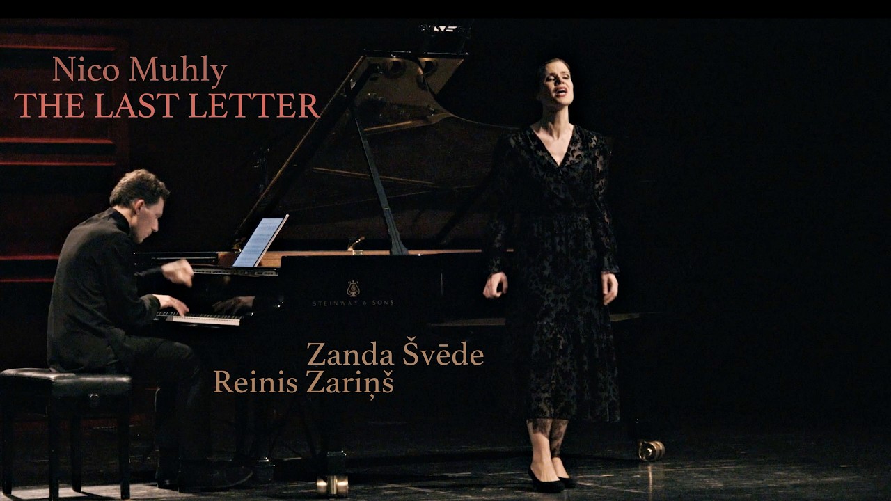 Nico Muhly THE LAST LETTER (Zanda Švēde & Reinis Zariņš)
