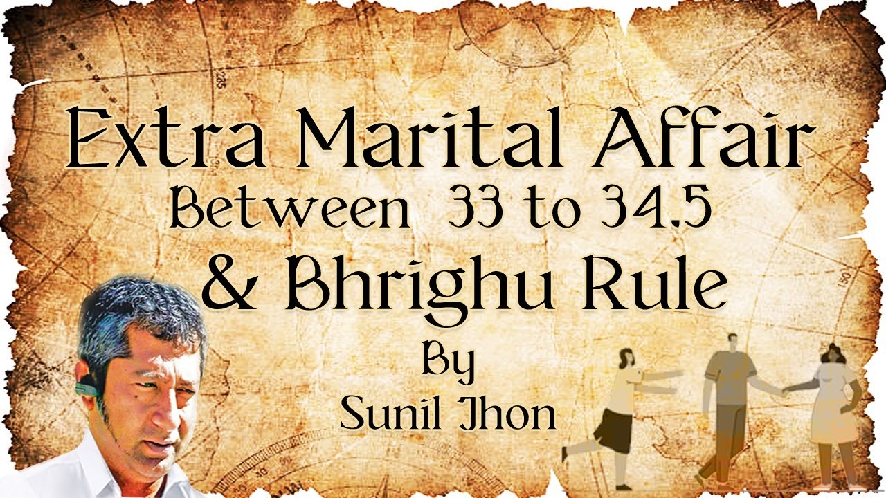 Extra Marital Affair Between 33 to 34.5 & Bhrigu Rule | Saptarishis Astrology