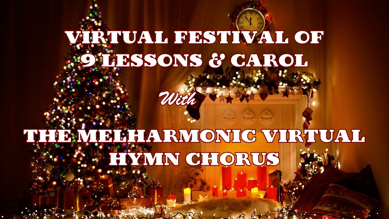Virtual Christmas Festival of Nine Lessons & Carols by The Melharmonic Virtual Choir
